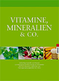 Vitamine, Mineralien und Co.